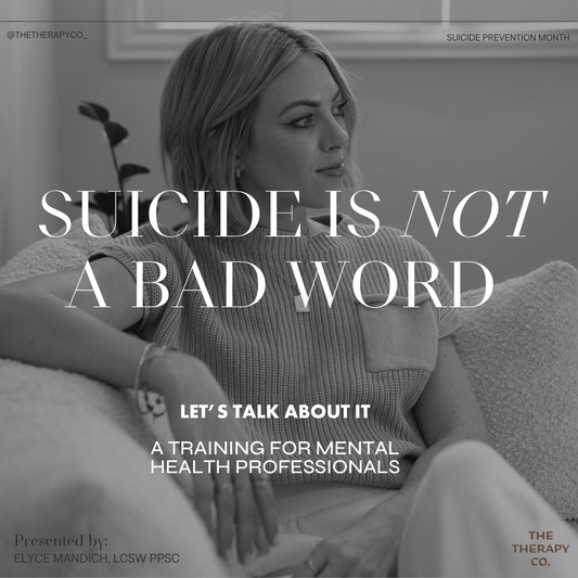 Suicide is Not a Bad Word - A Training for Mental Health Professionals